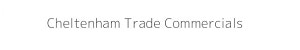 Cheltenham Trade Commercials